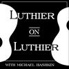 undefined Luthier on Luthier with Michael Bashkin