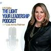 undefined LYLTalks: The Light Your Leadership Podcast with Executive Coach & Author Lisa Anna Palmer