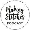 undefined Making Stitches Podcast