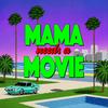 undefined Mama Needs a Movie