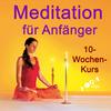 undefined Meditationskurs für Anfänger - 10 Wochen