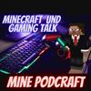 undefined Minecraft und Gaming Talk - Mine Podcraft | Der Minecraft Podcast mit Starrattom