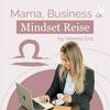 undefined Mama, Business, Mindset Reise - Podcast by Verena Enz