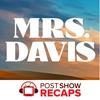 undefined Mrs. Davis: A Post Show Recap