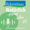 undefined Natürlich gesund! Natürlich schön! Natürlich fit! Der Reformhaus-Podcast zum Wohlfühlen