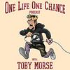 undefined One Life One Chance with Toby Morse