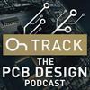 undefined OnTrack: The PCB Design Podcast