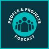 undefined People and Projects Podcast: Project Management Podcast