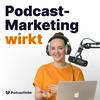 undefined Podcast-Marketing wirkt | Podcast starten & Kunden gewinnen