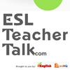 undefined Podcasts – ESL Teacher Talk – ESL Podcasts for Teachers