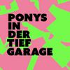 undefined Ponys in der Tiefgarage