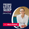 undefined Precious Little Sleep Parenting Podcast