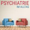 undefined Psychiatrie im Alltag