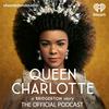 undefined Queen Charlotte: A Bridgerton Story, The Official Podcast