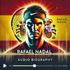 undefined Rafael Nadal - Audio Biography