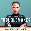 undefined Professional Troublemaker with Luvvie Ajayi Jones