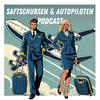 undefined Saftschubsen & Autopiloten / Der Flugbegleiter- und Pilotenpodcast