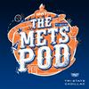 undefined The Mets Pod