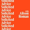 undefined Solicited Advice with Alison Roman