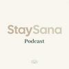 undefined StaySana Podcast