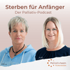 undefined Sterben für Anfänger - Der Palliativ-Podcast