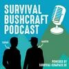 undefined Survival Bushcraft Podcast