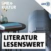 undefined SWR Kultur lesenswert - Literatur