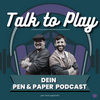 undefined Talk To Play | Der Pen and Paper Podcast