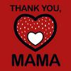 undefined Thank You, Mama