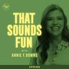 undefined That Sounds Fun with Annie F. Downs