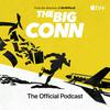 undefined The Big Conn: The Official Podcast