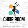 undefined The Choir Room Podcast