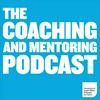 undefined The Coaching and Mentoring Podcast