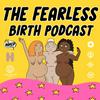 undefined The Fearless Birth Podcast