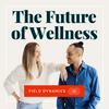 undefined The Future of Wellness