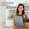 undefined The Healthy Mama Kitchen Podcast | Healthy Cooking Hacks for Busy Moms, Meal Planning, Meal Prep & Grocery Budgeting