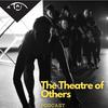 undefined The Theatre of Others Podcast