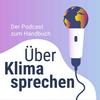 undefined Über Klima sprechen – der Podcast zum Handbuch von klimafakten.de