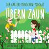 undefined Übern Zaun - Der Garten-Menschen-Podcast