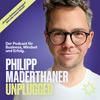 undefined Philipp Maderthaner Unplugged | Der Podcast für Business, Mindset und Erfolg