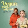 undefined Vegan gesund mit Grund - Der Podcast