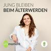 undefined Jung bleiben beim Älterwerden - Der VitaMoment Podcast