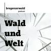 undefined Wald und Welt – Der Bregenzerwald Podcast