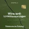 undefined Wirecard: 1,9 Milliarden Lügen