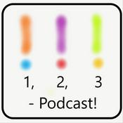 Podcast 1, 2, 3 - Podcast!