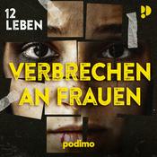 Podcast 12 Leben - Verbrechen an Frauen