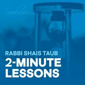 Podcast 2-Minute Lessons with Rabbi Shais Taub