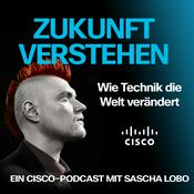 Podcast Zukunft verstehen. Wie Technik die Welt verändert.