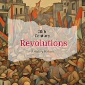 Podcast 20th Century Revolutions