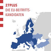 Podcast 27plus -  Die EU-Beitrittskandidaten